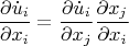 \[
\frac{{\partial \dot u_i }}
{{\partial x_i }} = \frac{{\partial \dot u_i }}
{{\partial x_j }}\frac{{\partial x_j }}
{{\partial x_i }}
\]