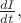 $\frac{dI}{dt},$