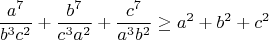 $$\frac{a^7}{b^3c^2}+\frac{b^7}{c^3a^2}+\frac{c^7}{a^3b^2}\ge a^2+b^2+c^2$$