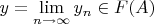 $ y=\lim\limits_{n \to \infty}y_n \in F(A) $