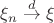 $\xi_n \overset{d}{\to} \xi$
