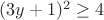 $(3y+1)^2\ge 4$