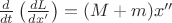 $\frac{d}{dt}\left( \frac{dL}{dx'}\right) = (M+m)x''$