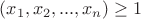 $(x_1,x_2,...,x_n)\ge1$