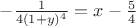 $-\frac {1}{4(1+y)^4}=x-\frac54$