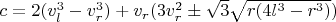 $c=2(v_l^3-v_r^3)+v_r (3v_r^2 \pm \sqrt{3}\sqrt{r(4l^3-r^3)})$