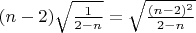 $(n-2)\sqrt{\frac{1}{2-n}} = \sqrt{\frac{(n-2)^{2}}{2-n}}