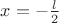 $x=-\frac {l}{2}$