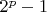 $2^p - 1$