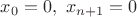 $x_0=0,\ x_{n+1}=0$