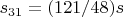 $s_{31}=(121/48)s$