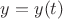 $\[y = y(t)\]$
