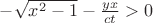 $\[ - \sqrt {{x^2} - 1}  - \frac{{yx}}{{ct}} > 0\]$