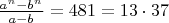 $\frac{a^n-b^n}{a-b}=481=13\cdot 37$