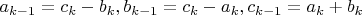 $a_{k- 1}=c_k-b_k, b_{k-1}=c_k-a_k, c_{k- 1}=a_k+b_k$