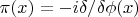 $\pi(x)=-i\delta/\delta\phi(x)$