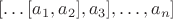$[\ldots[a_1, a_2], a_3], \ldots, a_n]$
