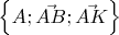 $\left\lbrace A;\vec{AB};\vec{AK} \right\rbrace$