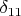 $\delta_{11}$
