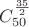 $C_{50}^\frac{35}{2}$ $C_{50}^\frac{35}{2}$