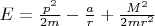$E = \frac{ p^{2} }{ 2m } - \frac{ a }{ r } + \frac{ M^{2} }{ 2mr^{2}}$