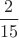 $\dfrac{2}{15}$