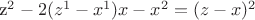 z^2-2(z^1-x^1)x-x^2=(z-x)^2