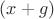 $(x + g)$