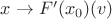 $x \rightarrow F'(x_0)(v)$