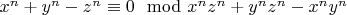 $x^n+y^n-z^n\equiv0 \mod {x^n z^n+y^n z^n-x^n y^n }$
