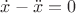 $\dot x-\ddot x=0$
