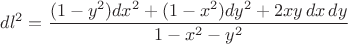 $$dl^2=\dfrac{(1-y^2)dx^2+(1-x^2)dy^2+2xy\,dx\,dy}{1-x^2-y^2}$$