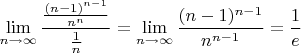 $$\lim \limits_{n\to\infty} \dfrac{\frac{(n-1)^{n-1}}{n^n}}{\frac{1}{n}}=\lim \limits_{n\to\infty} \dfrac{(n-1)^{n-1}}{n^{n-1}}=\dfrac{1}{e}$$