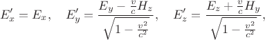 $$E'_x=E_x,\quad E'_y=\frac{E_y-\frac vcH_z}{\sqrt{1-\frac{v^2}{c^2}}},\quad E'_z=\frac{E_z+\frac vcH_y}{\sqrt{1-\frac{v^2}{c^2}}},$$