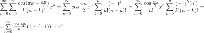 $$\sum\limits_{n=0}^\infty{\sum\limits_{k=0}^n{\frac{cos(\pi k - \frac{\pi n}{2})}{k!(n-k)!}x^n}}=\sum\limits_{n=0}^\infty{\cos\frac{\pi n}{2}x^n\sum\limits_{k=0}^n{\frac{(-1)^k}{k!(n-k)!}}}=\sum\limits_{n=0}^\infty{\frac{\cos\frac{\pi n}{2}}{n!}x^n\sum\limits_{k=0}^n{\frac{(-1)^k (n!)}{k!(n-k)!}}}=
$$=\sum\limits_{n=0}^\infty{\frac{\cos\frac{\pi n}{2}}{n!}(1+(-1))^n\cdot x^n}$$