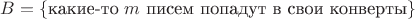 $B = \{\text{какие-то }m\text{ писем попадут в свои конверты}\}$