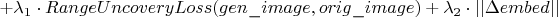 $+ \lambda_1 \cdot RangeUncoveryLoss(gen\_image, orig\_image) + \lambda_2 \cdot ||\Delta embed||$