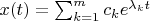 $x(t)=\sum_{k=1}^mc_ke^{\lambda_kt}$