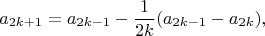 $$a_{2k+1}=a_{2k-1}-\frac{1}{2k}(a_{2k-1}-a_{2k}),$$