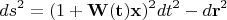 $$ds^2=(1+\mathbf{W(t) x})^2dt^2-d\mathbf{r}^2$$