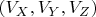 $(V_{X},V_{Y},V_{Z})$