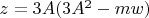 $z=3A(3A^2-mw)$