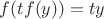 $f(tf(y)) = ty$
