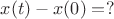 $x(t)-x(0)=?$