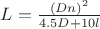 $L = \frac{(Dn)^2}{4.5D + 10l}$