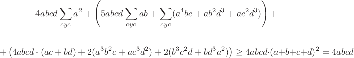 $$4 abcd \sum\limits_{cyc} a^2+  \left ( 5 abcd\sum\limits_{cyc}ab+\sum\limits_{cyc}(a^4bc+ab^2d^3+ac^2d^3) \right) + $$

$$+\left ( 4abcd \cdot (ac+bd)+2 (a^3b^2c+ac^3d^2)+2 (b^3c^2d+bd^3a^2) \right) \ge 4abcd\cdot  (a+b+c+d)^2= 4abcd$$