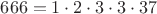 $ \[666 = 1 \cdot 2 \cdot 3 \cdot 3 \cdot 37\]$