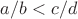 $a/b<c/d$