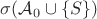 $\sigma(\mathcal{A}_0\cup \{S\})$