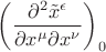 $\left(\dfrac{\partial^2\tilde{x}^\epsilon}{\partial x^\mu\partial x^\nu}\right)_0$